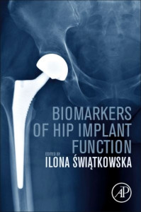 Biomarkers of Hip Implant Function by Ilona Swiatkowska