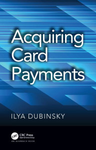 Acquiring Card Payments by Ilya Dubinsky (Hardback)