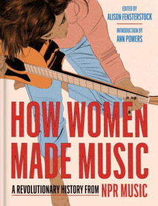 How Women Made Music by Inc National Public Radio (Hardback)