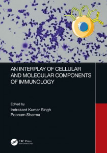 An Interplay of Cellular and Molecular Components of Immunology by Indrakant K. Singh (Hardback)