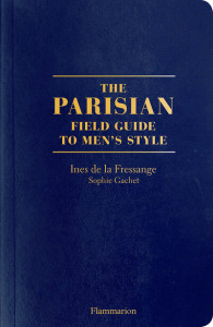 The Parisian Field Guide to Men's Style by Ines de La Fressange