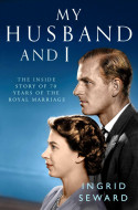 My Husband and I: The Inside Story of the Royal Marriage by Ingrid Seward - Signed Edition