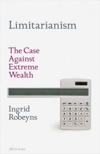 Limitarianism by Ingrid Robeyns (Hardback)