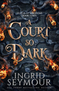 A Court So Dark (Book 3) by Ingrid Seymour