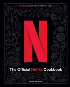 Official Netflix Cookbook, The by Insight Editions (Hardback)