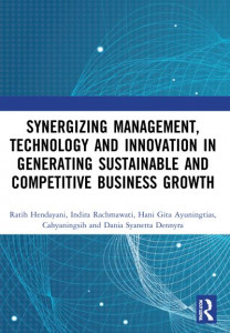 Synergizing Management, Technology and Innovation in Generating Sustainable and Competitive Business Growth by International Conference on Sustainable Collaboration in Business, Information and Innovation