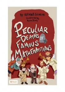 Peculiar Deaths of Famous Mathematicians by Ioanna Georgiou