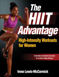 The HIIT Advantage by Irene Lewis-McCormick