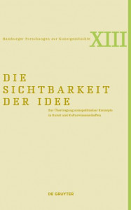 Die Sichtbarkeit Der Idee (Book 13) by Iris Wenderholm