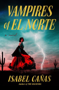 Vampires of El Norte by Isabel Cañas (Hardback)