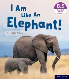 I Am Like an Elephant! by Isabel Thomas