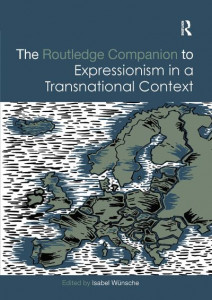 The Routledge Companion to Expressionism in a Transnational Context by Isabel Wünsche