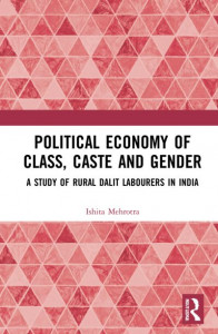 Political Economy of Class, Caste and Gender by Ishita Mehrotra