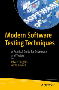 Modern Software Testing Techniques by István Forgács