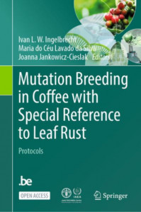 Mutation Breeding in Coffee With Special Reference to Leaf Rust by Ivan L.W. Ingelbrecht (Hardback)