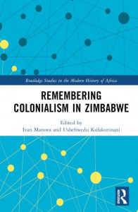 Remembering Colonialism in Zimbabwe by Ivan Marowa (Hardback)