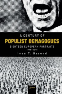 A Century of Populist Demagogues by Ivan T. Berend
