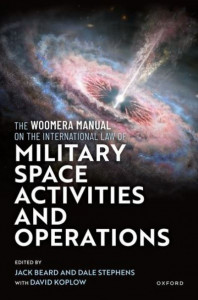 The Woomera Manual on the International Law of Military Space Operations by Jack Beard (Hardback)
