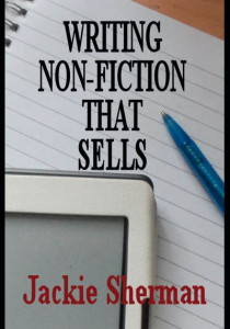 Writing Non-Fiction That Sells by Jackie Sherman