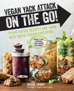 Vegan Yack Attack on the Go! by Jackie Sobon