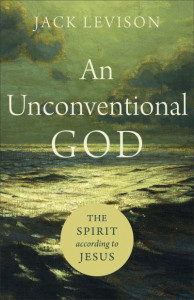 An Unconventional God by John R. Levison