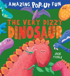 The Very Dizzy Dinosaur by Jack Tickle
