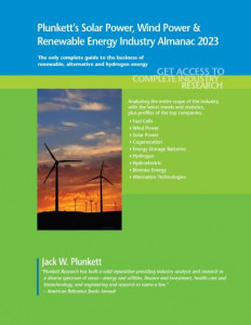 Plunkett's Solar Power, Wind Power & Renewable Energy Industry Almanac 2023 by Jack W. Plunkett