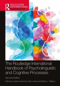The Routledge International Handbook of Psycholinguistic and Cognitive Processes by Jacqueline Guendouzi (Hardback)