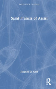 Saint Francis of Assisi by Jacques Le Goff (Hardback)