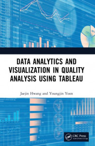 Data Analytics and Visualization in Quality Analysis Using Tableau by Jaejin Hwang