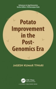Potato Improvement in the Post-Genomics Era by Jagesh Kumar Tiwari (Hardback)