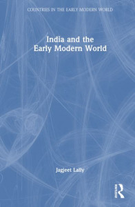India and the Early Modern World by Jagjeet Lally (Hardback)