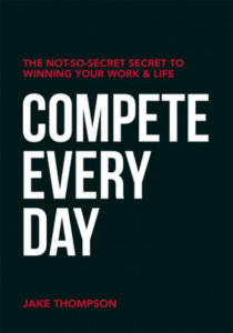 Compete Every Day by Jake Thompson