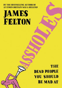 Assholes by James Felton - Signed Edition