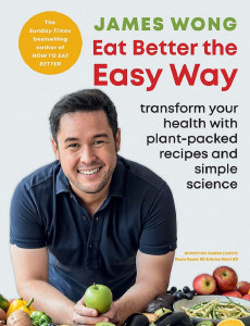 Eat Better the Easy Way by James Wong - Signed Edition