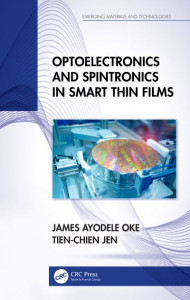 Optoelectronics and Spintronics in Smart Thin Films by James Ayodele Oke (Hardback)