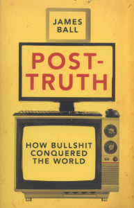 Post-Truth by James Ball