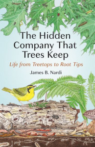 The Hidden Company That Trees Keep by James B. Nardi (Hardback)
