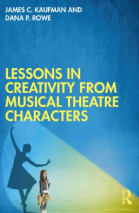 Lessons in Creativity from Musical Theatre Characters by James C. Kaufman