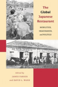 The Global Japanese Restaurant by James Farrer (Hardback)