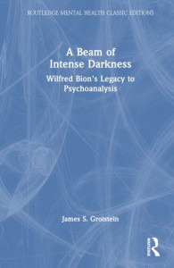 A Beam of Intense Darkness by James S. Grotstein (Hardback)