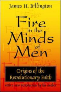 Fire in the Minds of Men by James H. Billington