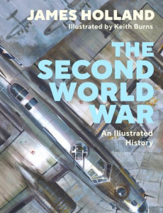 The Second World War by James Holland (Hardback)