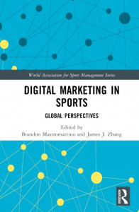 Digital Marketing in Sports by Brandon Mastromartino (Hardback)