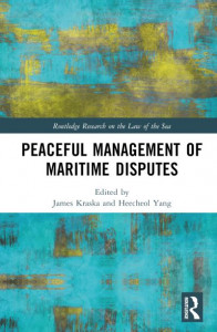 Peaceful Management of Maritime Disputes by James Kraska (Hardback)