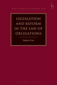 Legislation and Reform in the Law of Obligations by James Lee (Hardback)