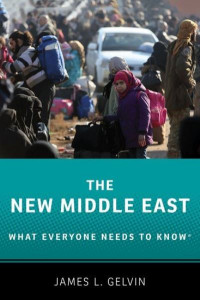 The New Middle East by James L. Gelvin