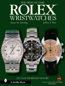 The Best of Time, Rolex Wristwatches by James M. Dowling (Hardback)