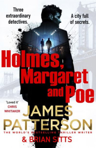 Holmes, Margaret and Poe (Book 1) by James Patterson (Hardback)