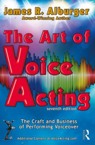 The Art of Voice Acting by James R. Alburger
